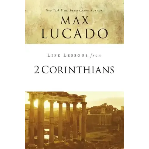 Life Lessons from 2 Corinthians: Remembering What Matters