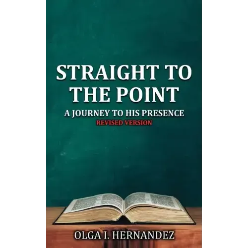 Straight To The Point: A Journey to His Presence