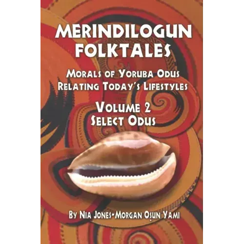 Merindilogun Folktales: Morals Of Yoruba Odus Relating Today's Lifestyles