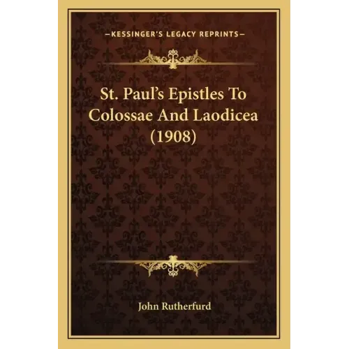 St. Paul's Epistles To Colossae And Laodicea (1908)
