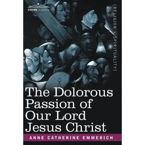 The Dolorous Passion of Our Lord Jesus Christ