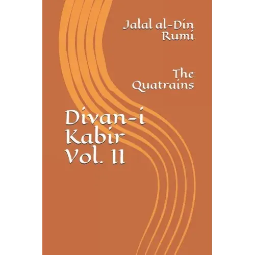 Divan-I Kabir, Volume II: The Quatrains