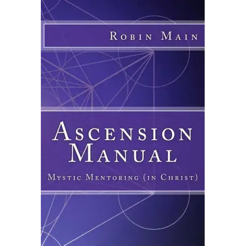 Ascension Manual: Mystic Mentoring (in Christ)