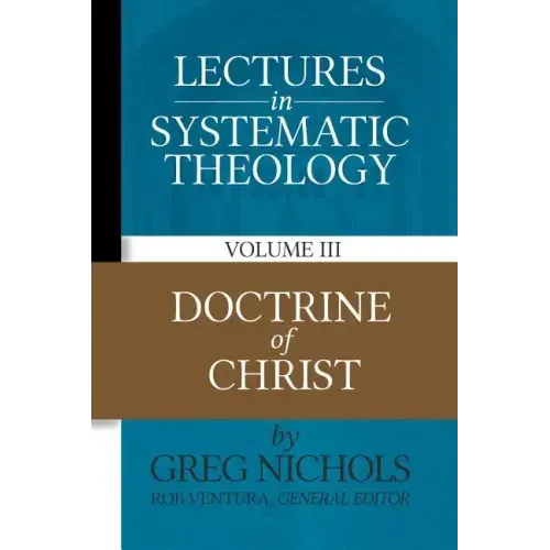 Lectures in Systematic Theology: Doctrine of Christ