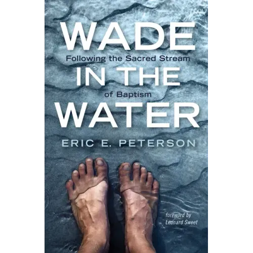Wade in the Water: Following the Sacred Stream of Baptism