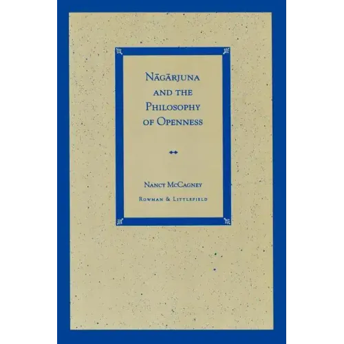 Nagarjuna and the Philosophy of Openness