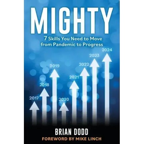Mighty: 7 Skills You Need to Move from Pandemic to Progress