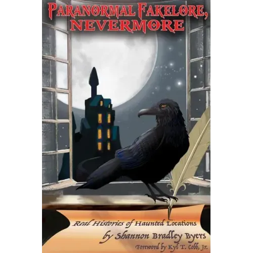 Paranormal Fakelore, Nevermore: Real Histories of Haunted Locations