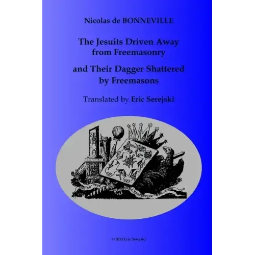 The Jesuits Driven Away from Masonry and Their Dagger Shattered by Freemasons