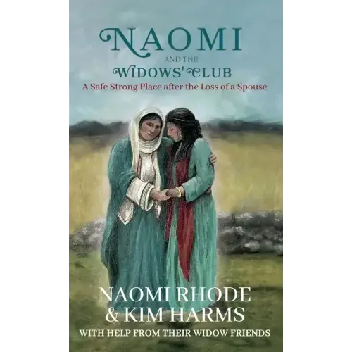 Naomi and the Widows' Club: A Safe Strong Place after the Loss of a Spouse