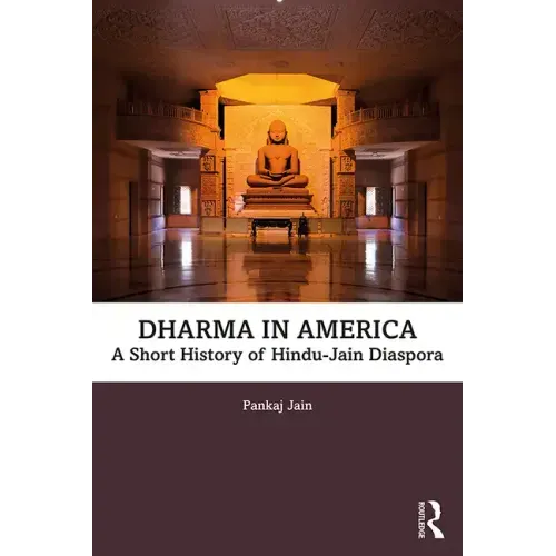 Dharma in America: A Short History of Hindu-Jain Diaspora