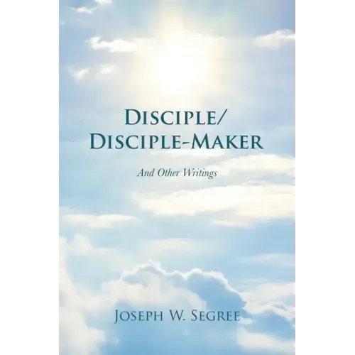 Disciple/Disciple-Maker: And Other Writings