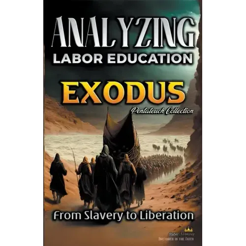 Analyzing the Teaching of Labor in Exodus: From Slavery to Liberation