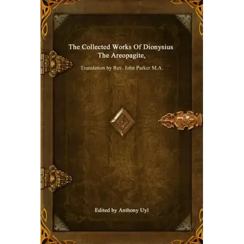 The Collected Works Of Dionysius The Areopagite