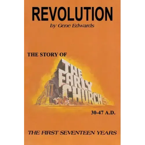 Revolution: The Story of the Early Church - The First Seventeen Years