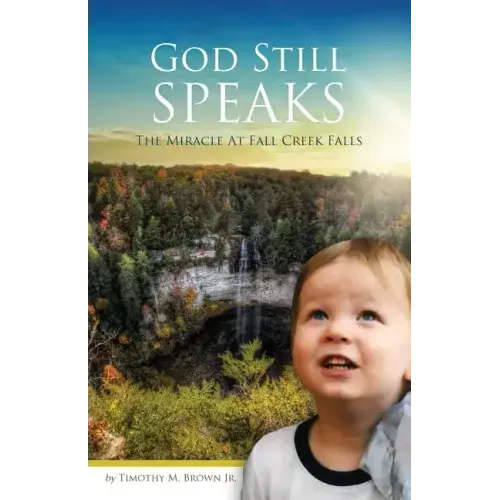 God Still Speaks: The Miracle at Fall Creek Falls