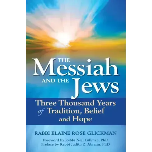 The Messiah and the Jews: Three Thousand Years of Tradition, Belief and Hope
