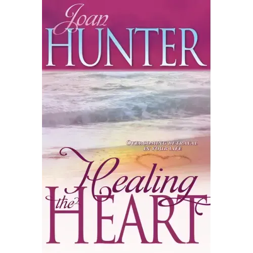 Healing the Heart: Overcoming Betrayal in Your Life