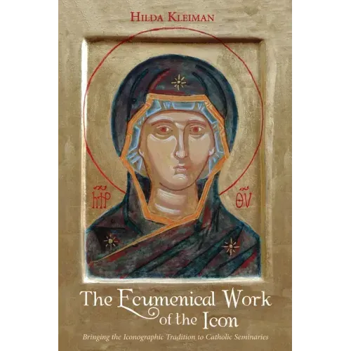 The Ecumenical Work of the Icon: Bringing the Iconographic Tradition to Catholic Seminaries
