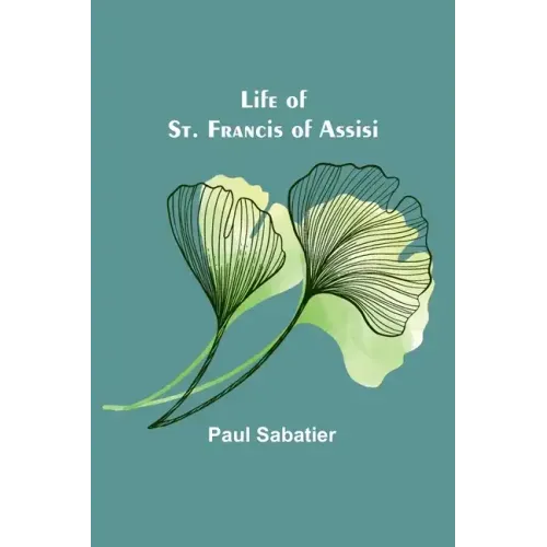 Life of St. Francis of Assisi