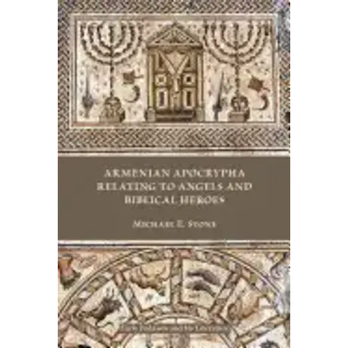 Armenian Apocrypha Relating to Angels and Biblical Heroes