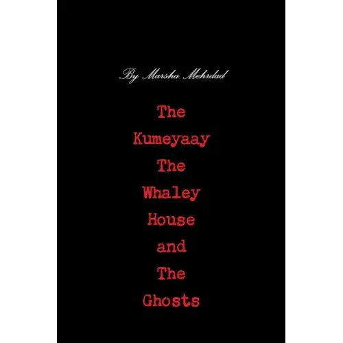 The Kumeyaay, the Whaley House, and the Ghosts