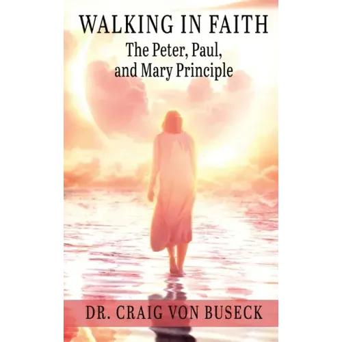 Walking in Faith: The Peter, Paul, and Mary Principle