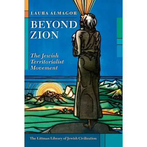 Beyond Zion: The Jewish Territorialist Movement