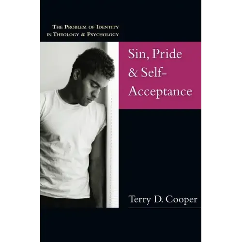 Sin, Pride & Self-Acceptance: The Problem of Identity in Theology Psychology
