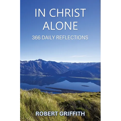 In Christ Alone: 366 Daily Reflections