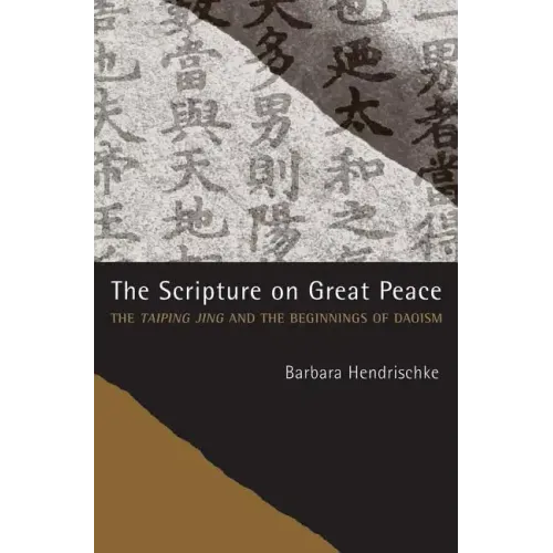 The Scripture on Great Peace: The Taiping Jing and the Beginnings of Daoism Volume 3