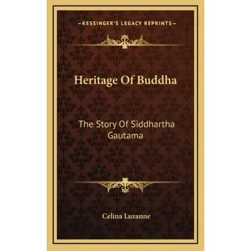 Heritage of Buddha: The Story of Siddhartha Gautama