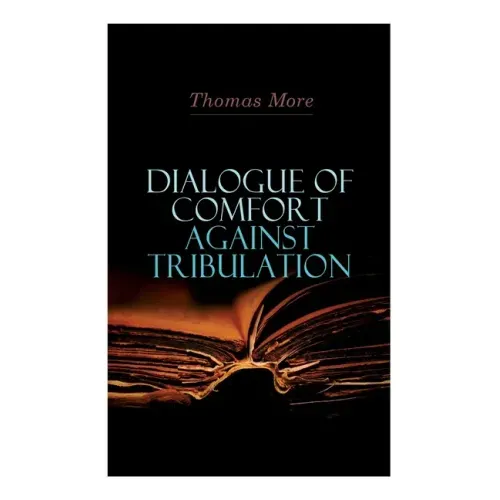 Dialogue of Comfort Against Tribulation