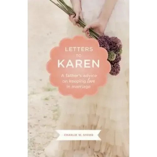 Letters to Karen: A Father's Advice on Keeping Love in Marriage