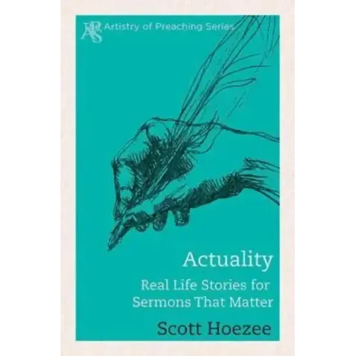 Actuality: Real Life Stories for Sermons That Matter