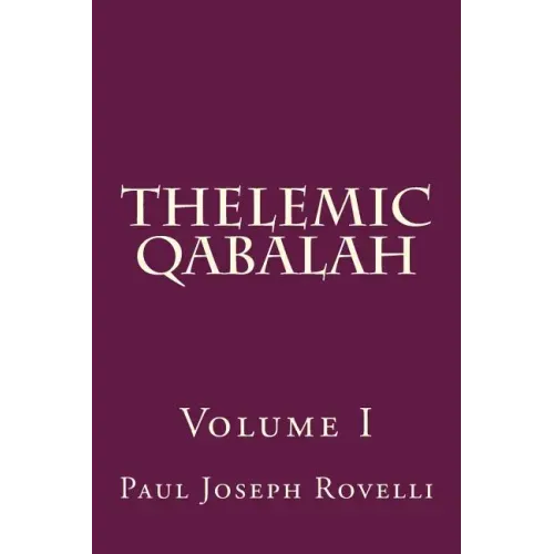 Thelemic Qabalah: Volume I