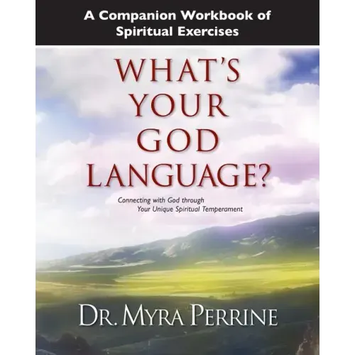 A Companion Workbook of Spiritual Exercises for What's Your God Language?