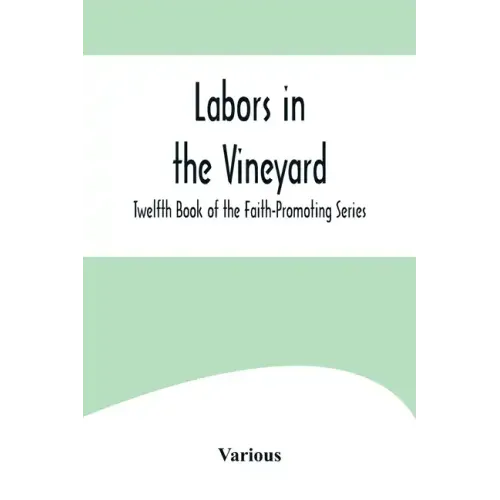 Labors in the Vineyard; Twelfth Book of the Faith-Promoting Series