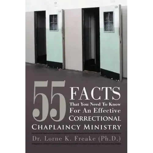 55 Facts That You Need to Know for an Effective Correctional Chaplaincy Ministry