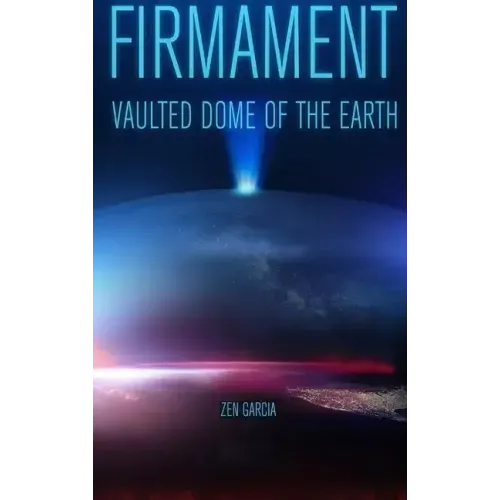 Firmament: Vaulted Dome of the Earth