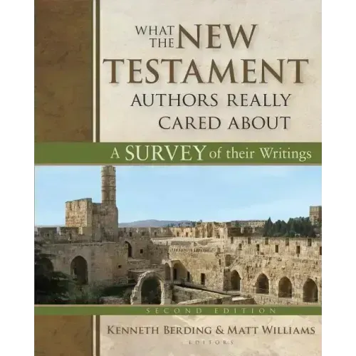 What the New Testament Authors Really Cared about: A Survey of Their Writings