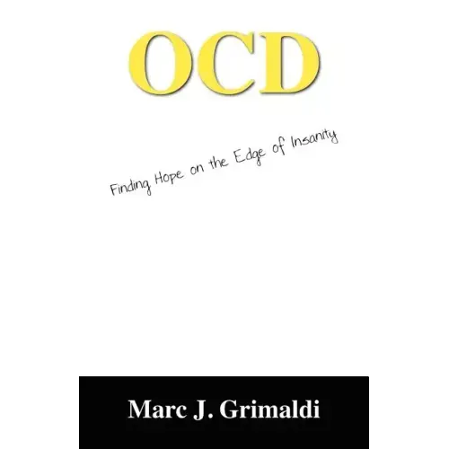 Ocd: Finding Hope on the Edge of Insanity