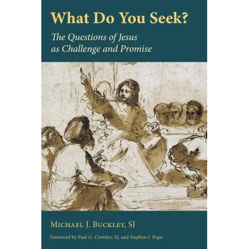 What Do You Seek?: The Questions of Jesus as Challenge and Promise