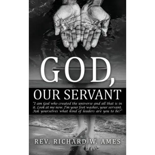 God, Our Servant: That We Might Also Become Servants
