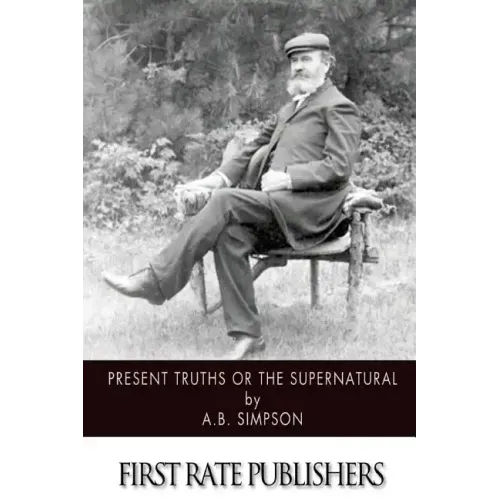 Present Truths or the Supernatural