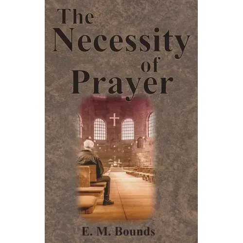 The Necessity of Prayer