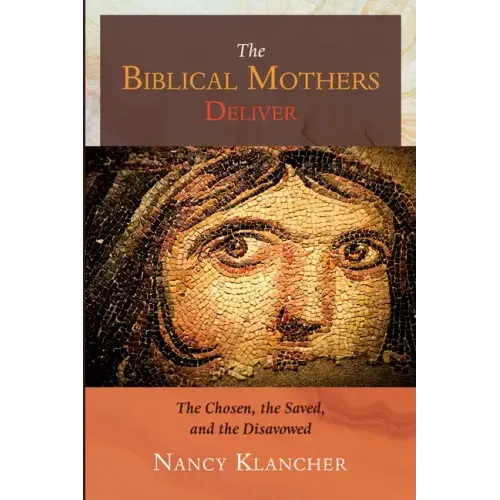 The Biblical Mothers Deliver