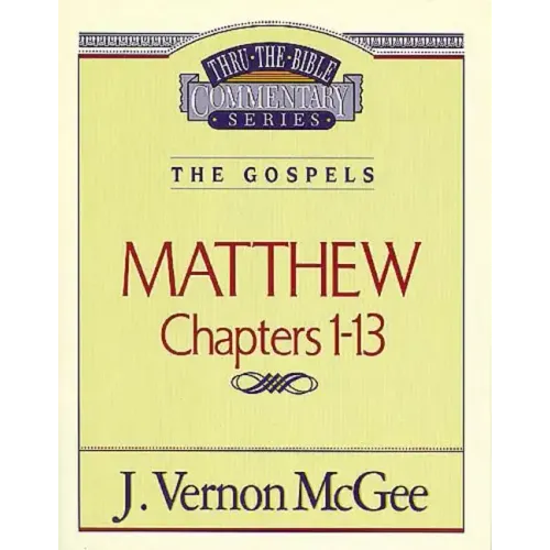 Thru the Bible Vol. 34: The Gospels (Matthew 1-13)