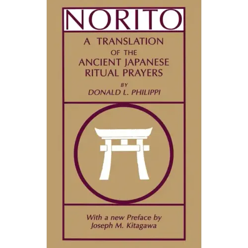 Norito: A Translation of the Ancient Japanese Ritual Prayers - Updated Edition