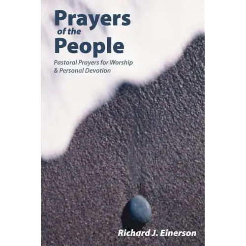 Prayers of the People: Pastoral Prayers for Worship and Personal Devotion